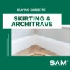 skirting and architrave guide